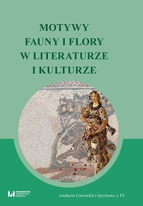 Motywy fauny i flory w literaturze i kulturze. Analecta Literackie i Językowe, tom IX