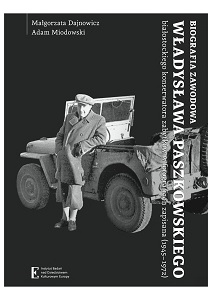 The professional biography of Władysław Paszkowski, the Białystok conservator of monuments, recorded in photographs (1945-1972) Cover Image