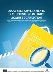 Local Self-Governments in Montenegro in Fight against Corruption - Report on implementation of local action plans for fight against corruption in 14 Montenegrin municipalities in the period 2009-2012 and 2013-2014 Cover Image