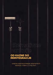 Alternative sanction – from punishment to reintegration! - Analysis of the system of application of alternative sanctions and measures in Montenegro Cover Image