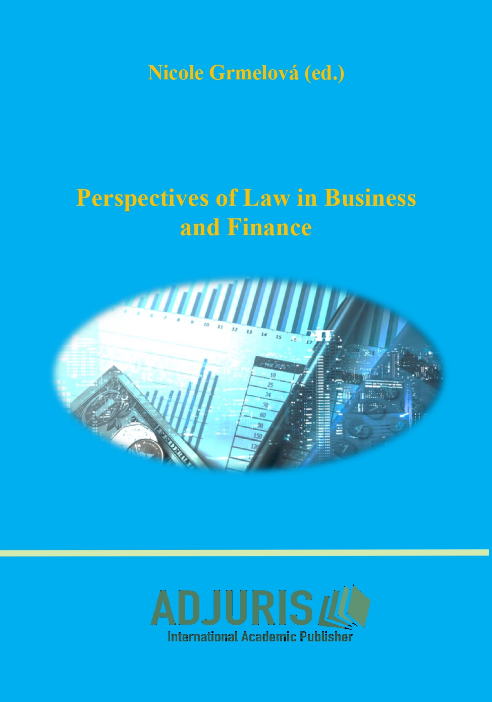 Perspectives of Law in Business and Finance.
Conference proceedings: 14th International Scientific Conference "Law in Business of Selected Member States of the European Union", November 3-4, 2022, Prague, Czech Republic