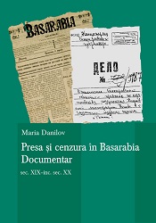 Press censorship and Bessarabia. Documentary nineteenth century - early twentieth century (From the archives of the secret files gubernatorial Chisinau)
