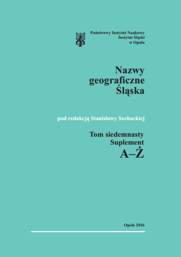 An Etymological Dictionary of the Geographical Names of Silesia, vol. 17. Suplement A-Ż Cover Image