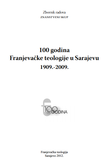 100 Years of Franciscan Theology in Sarajevo 1909 - 2009