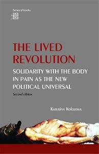 The Lived Revolution: Solidarity with the Body in Pain as the New Political Universal (Second Revised Edition) Cover Image