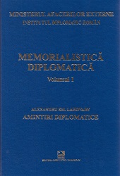 Diplomatic Memoirs: Constantinople (1902-1906), Vienna (1906-1908). Alexandru Em. Lahovary