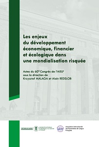 Challenges of economic, financial and ecological development in a risky globalization. Proceedings of the 60th Congress of the International Association of French Language Economists Cover Image
