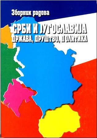 Serbs and Yugoslavia. State, Society, Politics