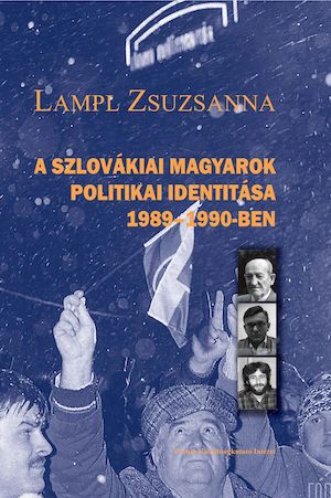 The Political Identity of Hungarians in Slovakia in 1989–1990