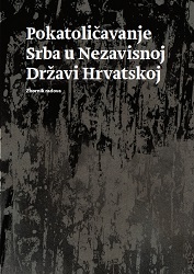 Forced Religious Conversion of Serbs to Catholicism in the Independent State of Croatia Cover Image