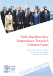 Turkic Republics Since Inde-pendence: Towards A Common Future
