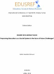 EDUSREF 2018 ABSTRACT BOOK "Improving Education as a Social System in the face of Future Challenges" 6-7 April 2018, Ankara, Turkey Cover Image