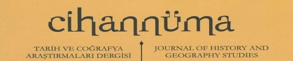 Cihannuma: Journal of History and Geography Studies