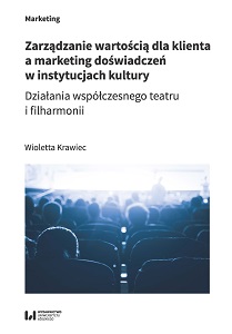 Customer value management and experience marketing in cultural institutions. Activities of contemporary theatre and philharmonic