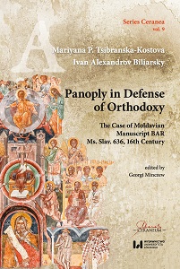 Panoply in Defense of Orthodoxy. The Case of Moldavian Manuscript BAR Ms. Slav. 636 16th Century (Series Ceranea Volume 9) Cover Image