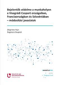 Bejelentők védelme a munkahelyen a Visegrádi Csoport országaiban, Franciaországban és Szlovéniában – módosítási javaslatok