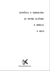 IZVEŠTAJ o suđenjima za ratne zločine u Srbiji u 2011.