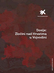 DOSSIER: Crimes against Croats in Vojvodina