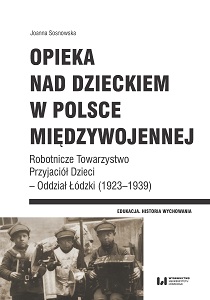 Childcare in interwar Poland. Workers’ Society of Children’s Friends – Łódź Division (1923–1939) Cover Image