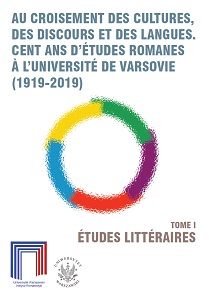 At the Crossroads of Cultures, Discourses and Languages. The 100th Anniversary of Romance Studies at the University of Warsaw (1919–2019). Volume One - Literary Studies Cover Image