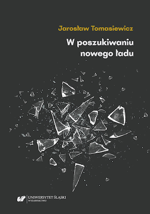 In search of a new order. Anti-liberal, authoritarian and pro-fascist tendencies in Polish political and social thought of the 1930s: the Piłsudskis and others Cover Image