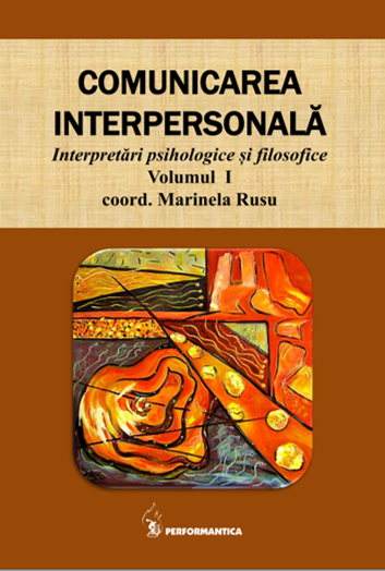 Interpersonal Comunication. Psychological and philosophical interpretations. Volume I