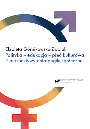 Polityka – edukacja – płeć kulturowa. Z perspektywy antropogiki społecznej