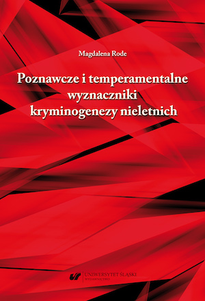 Poznawcze i temperamentalne wyznaczniki kryminogenezy nieletnich