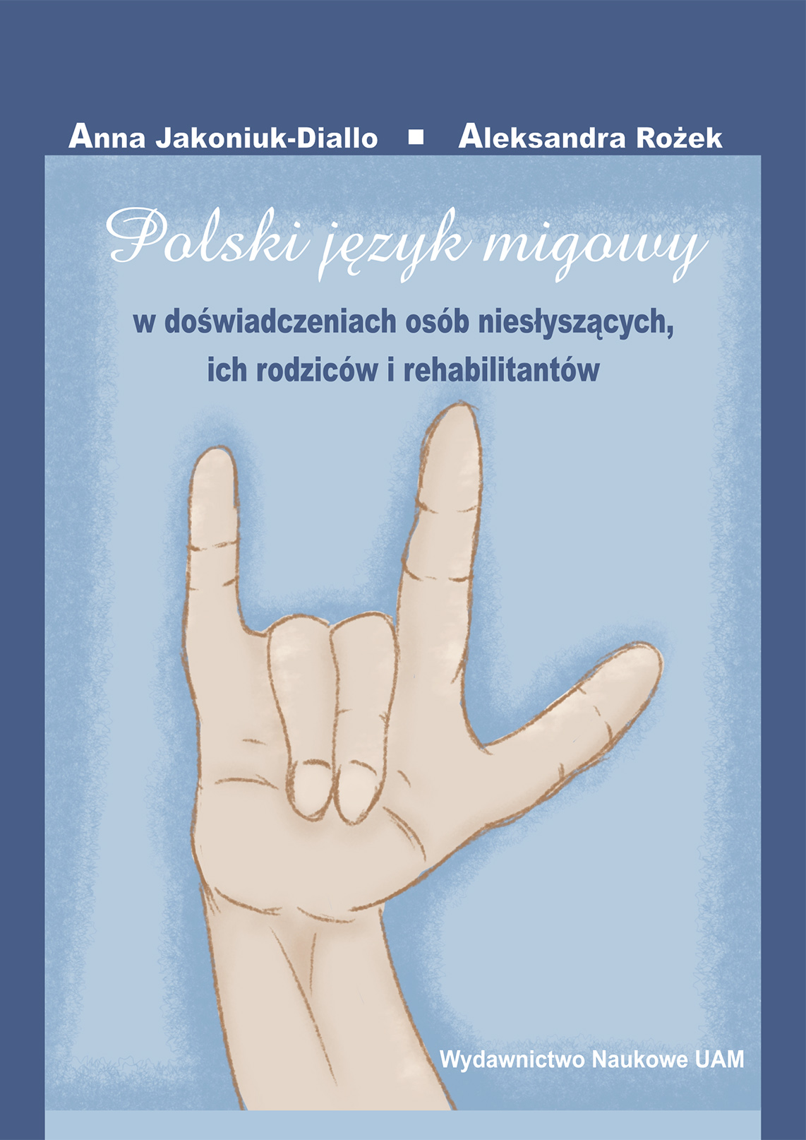 Polish Sign Language in the Experiences of People with Hearing Impairment, their Parents and Rehabilitators Cover Image