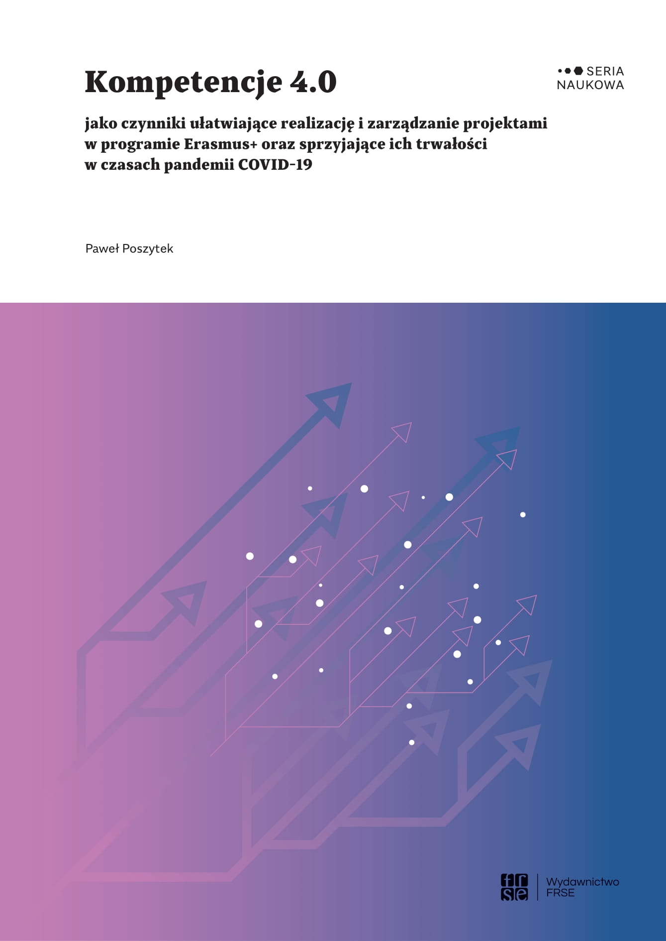 The competences 4.0 as facilitators in the realisation, management and sustainability of Erasmus+ projects in the times of the COVID-19 pandemic