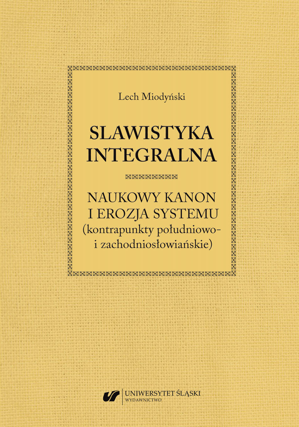 Integral Slavic studies – the scientific canon and the erosion of the system (South and West Slavic counterpoints)