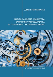 Instytucja zajęcia stanowiska jako forma współdziałania w stanowieniu i stosowaniu prawa