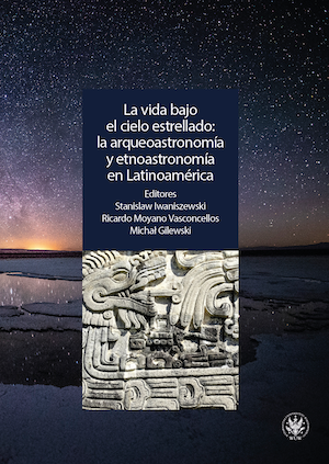 Life under the starry sky: archaeoastronomy and ethnoastronomy in Latin America Cover Image