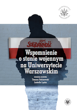 Reminiscences of the Martial Law at the University of Warsaw Cover Image