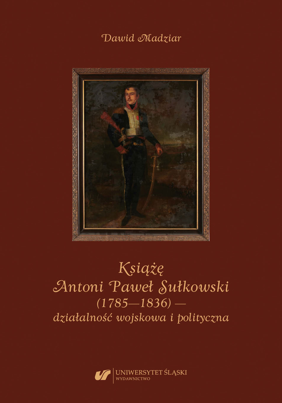 Duke Antoni Paweł Sułkowski (1785—1836) — military and political activity Cover Image
