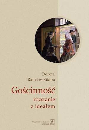 Hospitality - parting with the ideal. Sociological analysis of the meanings and practices of receiving guests Cover Image