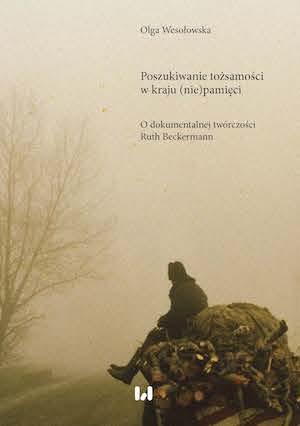 Poszukiwanie tożsamości w kraju (nie)pamięci. O dokumentalnej twórczości Ruth Beckermann