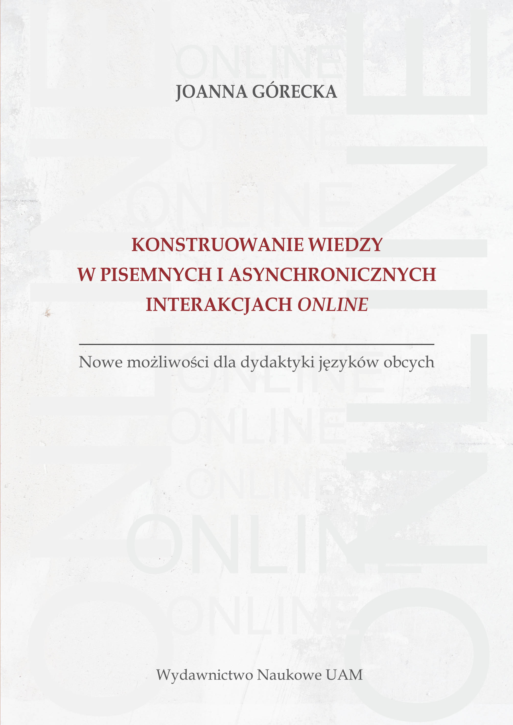 Konstruowanie wiedzy w pisemnych i asynchronicznych interakcjach online