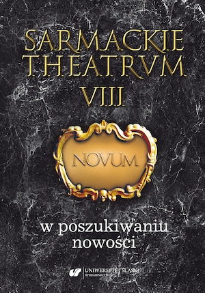 Sarmackie theatrum. T. 8: W poszukiwaniu nowości Cover Image