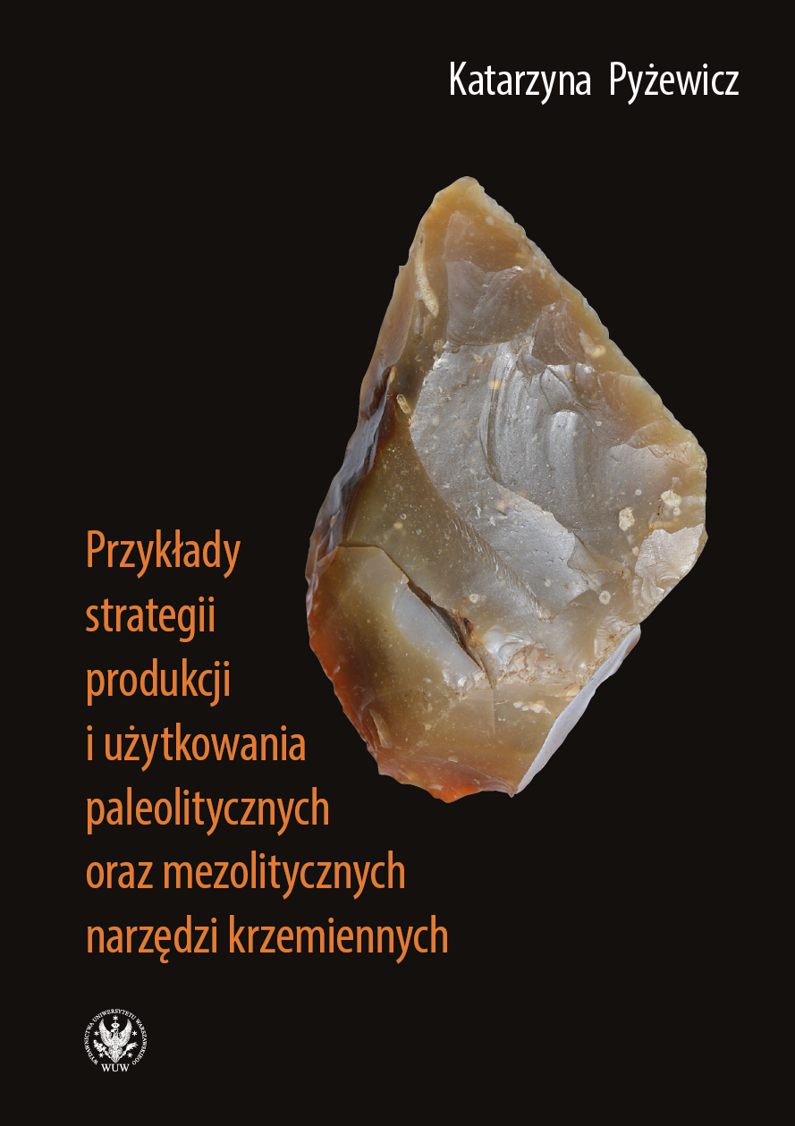 Examples of Production and Use Strategies of Palaeolithic and Mesolithic Flint Tools Cover Image
