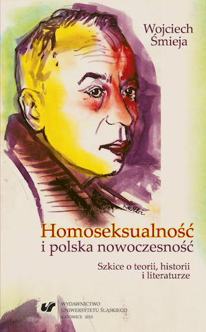 Homosexuality and Polish Modernity. Sketches on Theory, History, and Literature Cover Image