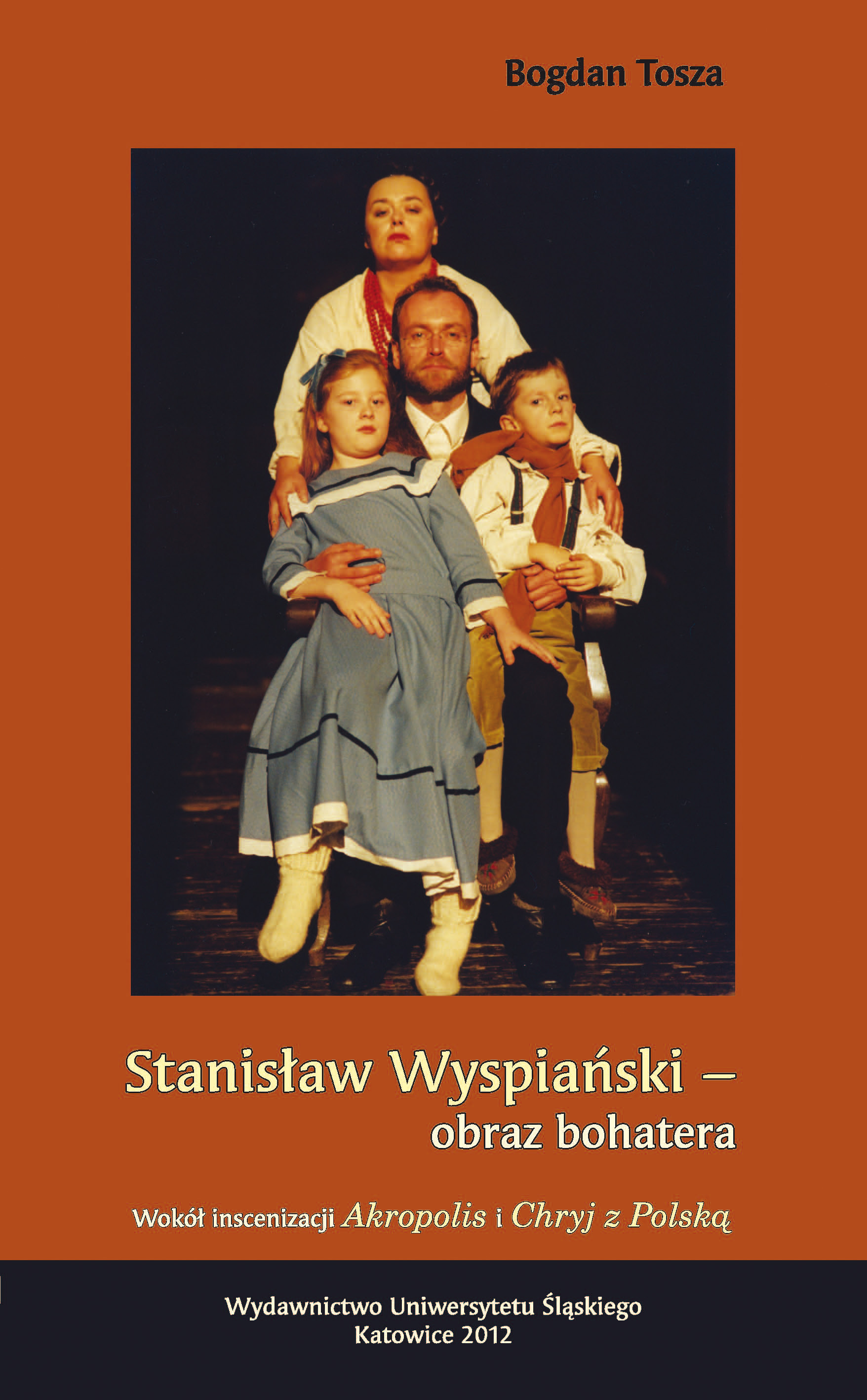 Stanisław Wyspiański — a picture of the hero. On inscenization of Akropolis and Chryje z Polską