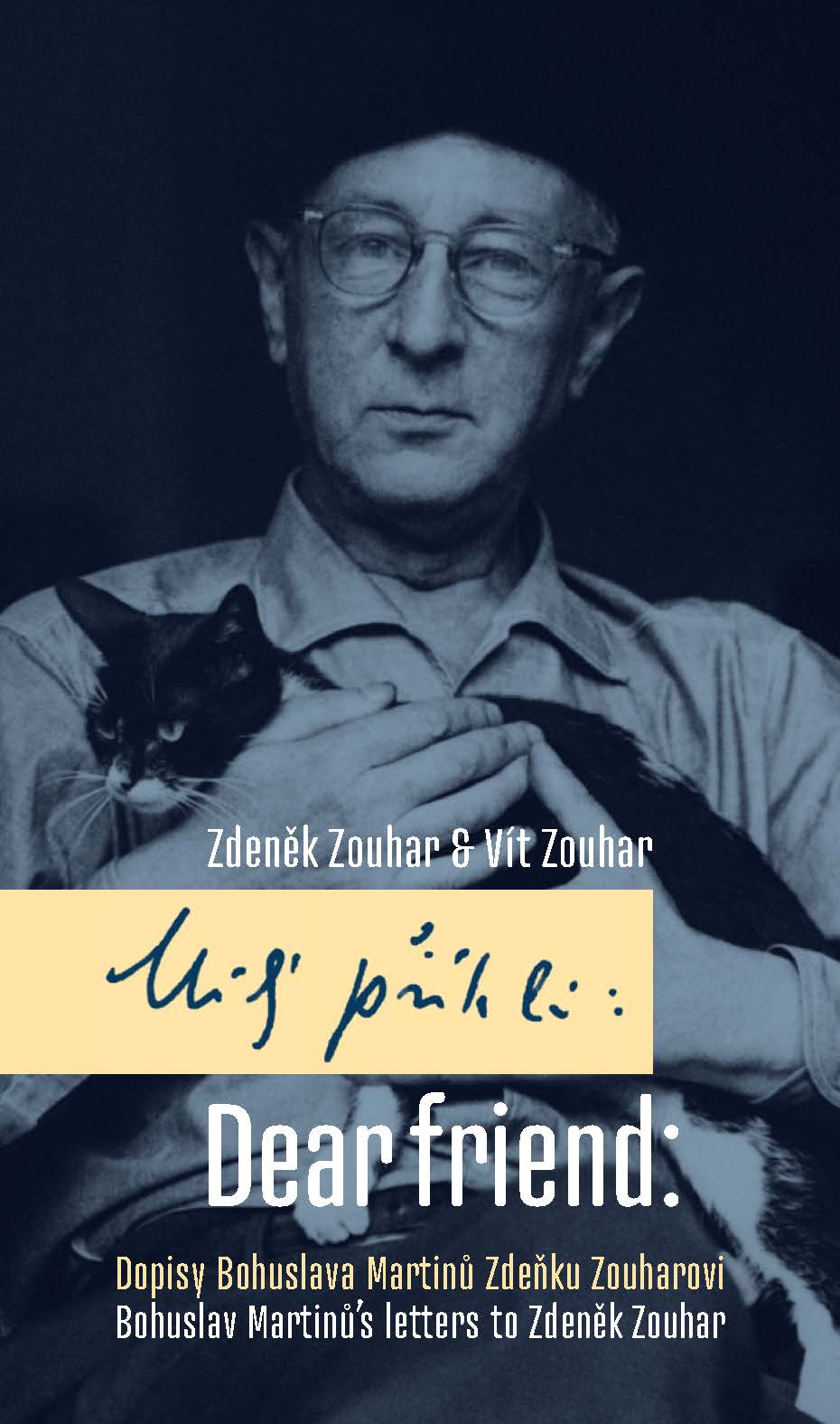 Dear friend: Bohuslav Martinů´s Letters to Zdeněk Zouhar / Milý příteli: Dopisy Bohuslava Martinů Zdeňku Zouharovi Cover Image