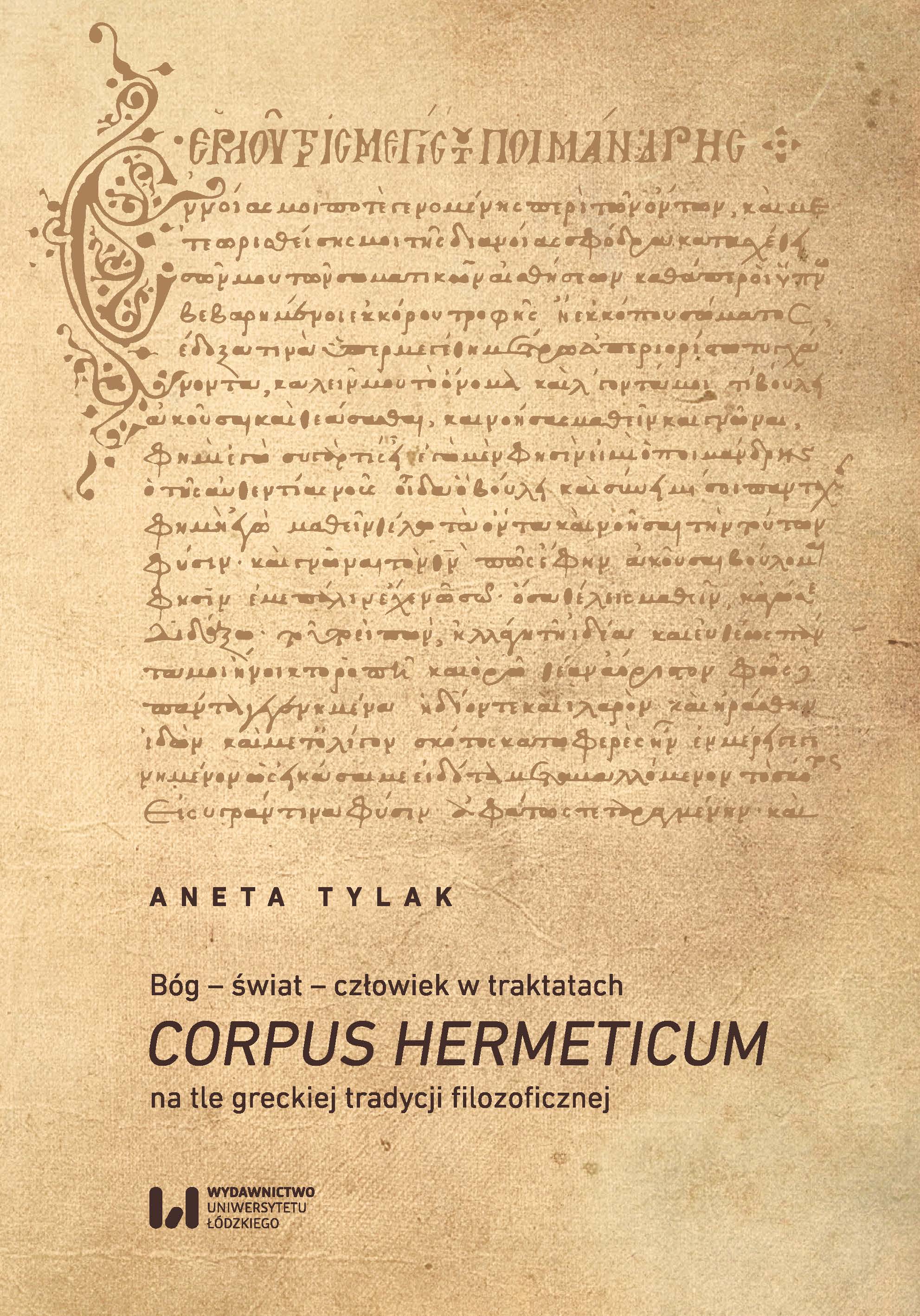Bóg – świat – człowiek w traktatach "Corpus Hermeticum" na tle greckiej tradycji filozoficzne