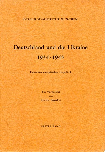Germany and Ukraine 1934-1945. Facts of European Ostpolitik. A preliminary Report. Vol. I
