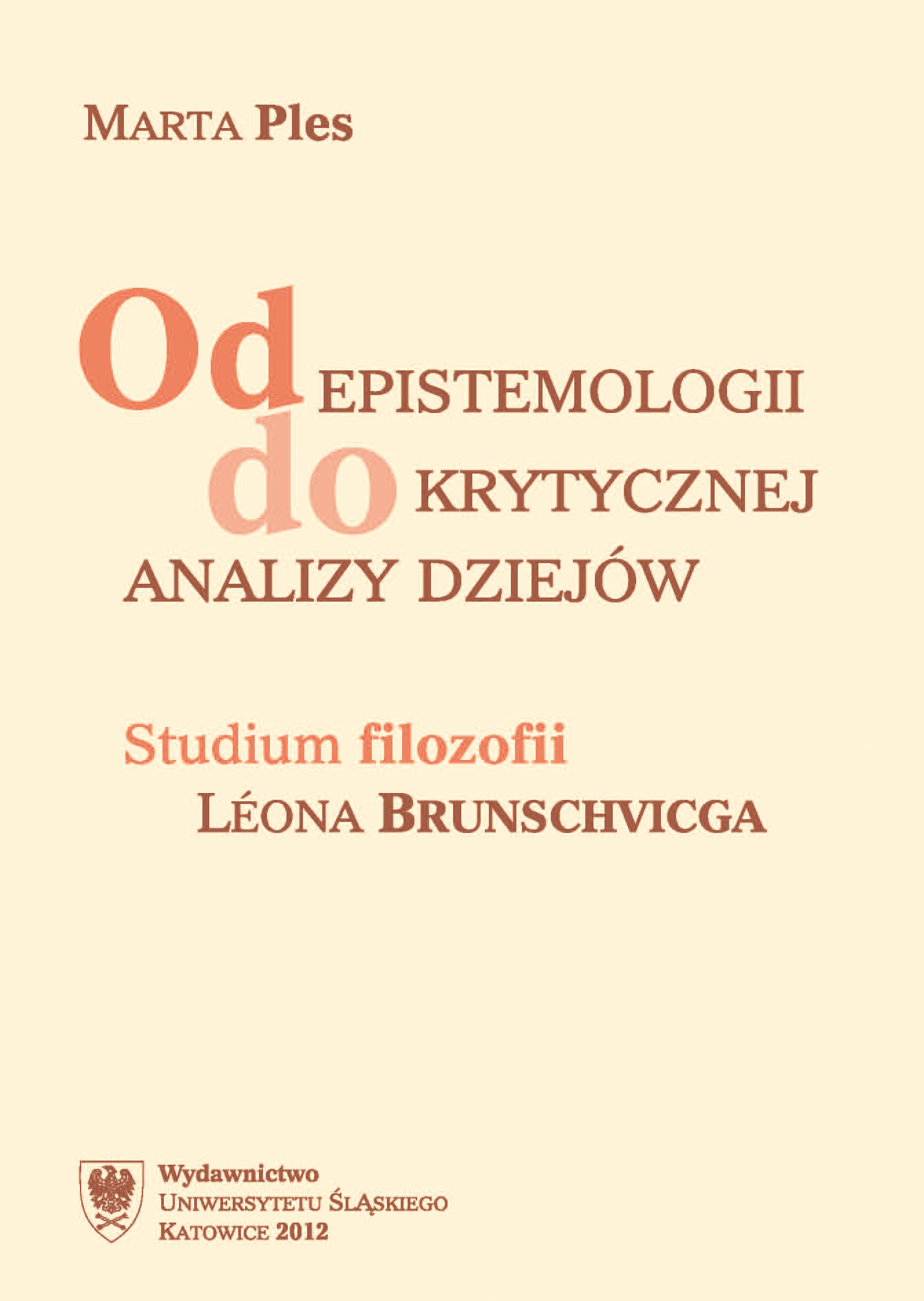 Od epistemologii do krytycznej analizy dziejów Studium filozofii Léona Brunschvicga