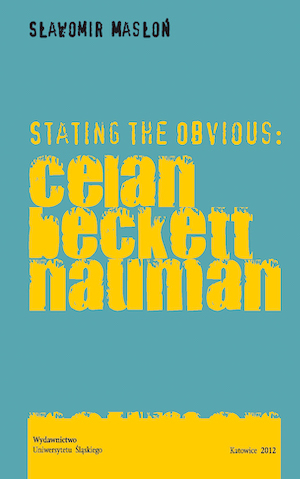 Stating the Obvious: Celan – Beckett – Nauman Cover Image