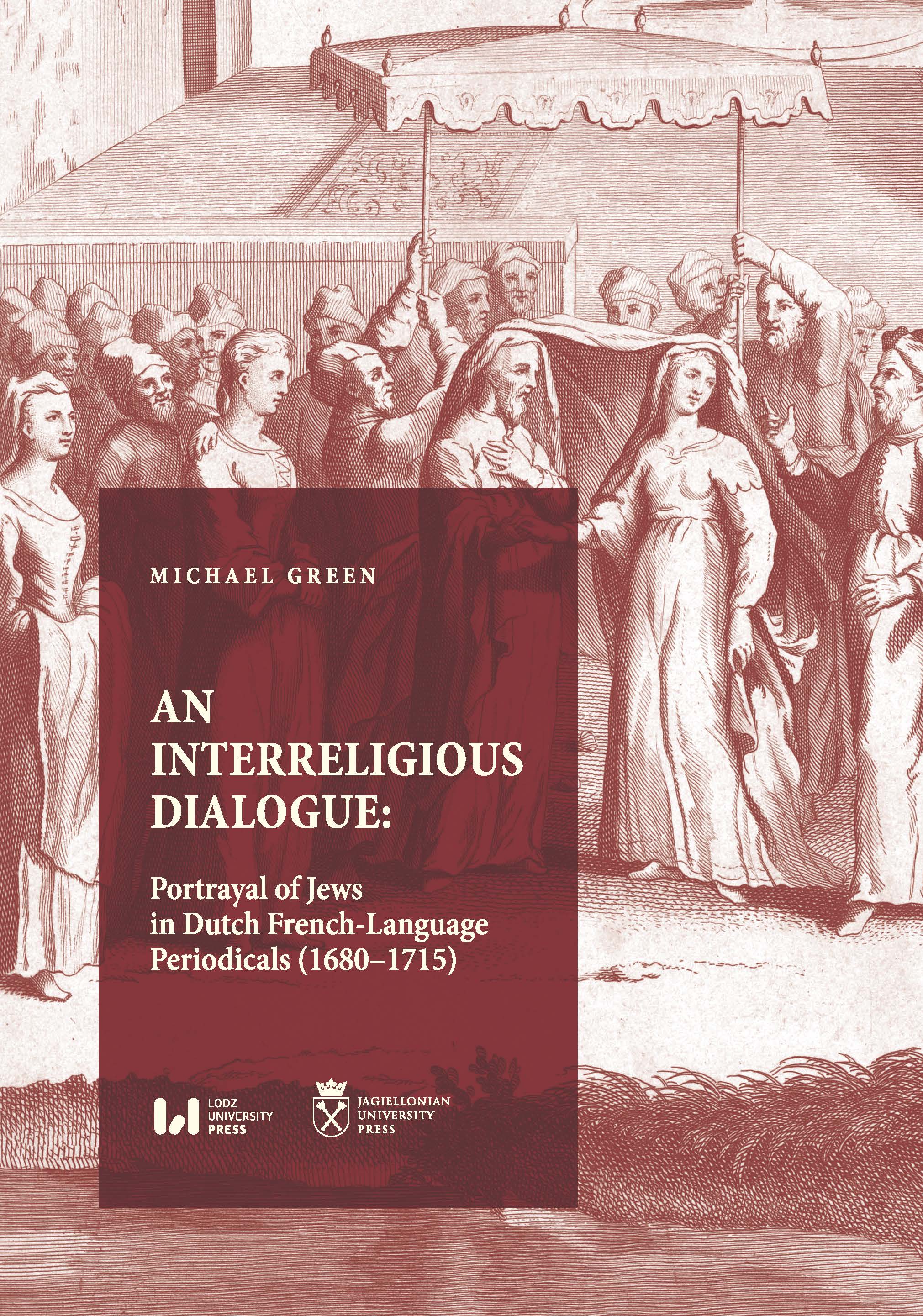 An Interreligious Dialogue: Portrayal of Jews in Dutch French-Language Periodicals (1680–1715) Cover Image