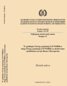 75th ANNIVERSARY OF THE THIRD ZAVNOBIH SESSION: THE ROLE OF THE THIRD SESSION OF ZAVNOBIH IN SOCIAL AND POLITICAL DEVELOPMENT OF BOSNIA AND HERZEGOVINA Cover Image