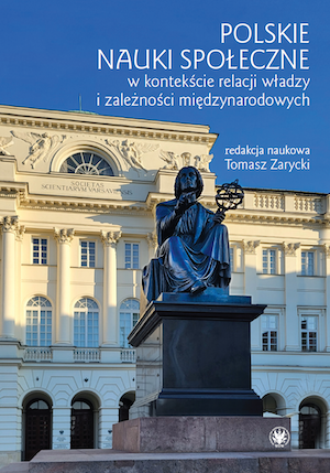 Polish Social Sciences in the Context of Relations of Power and International Dependencies Cover Image